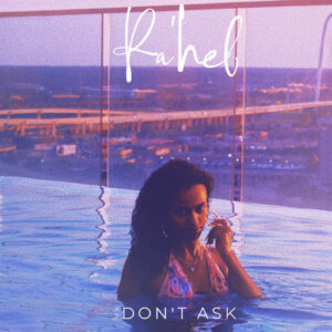 Ra'hel - Don't Ask